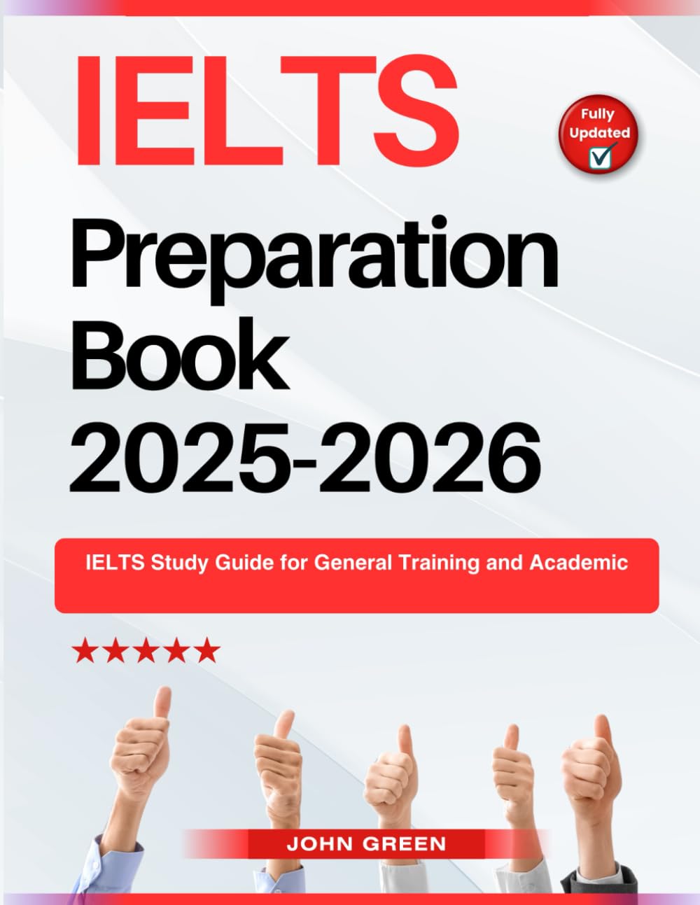IELTS Preparation Book 2025-2026: IELTS Study Guide for General