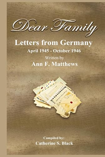 Dear Family Letters from Germany April 1945 - October 1946