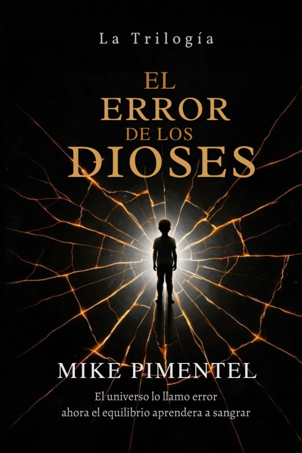 EL ERROR DE LOS DIOSES: LA TRIOLOGIA