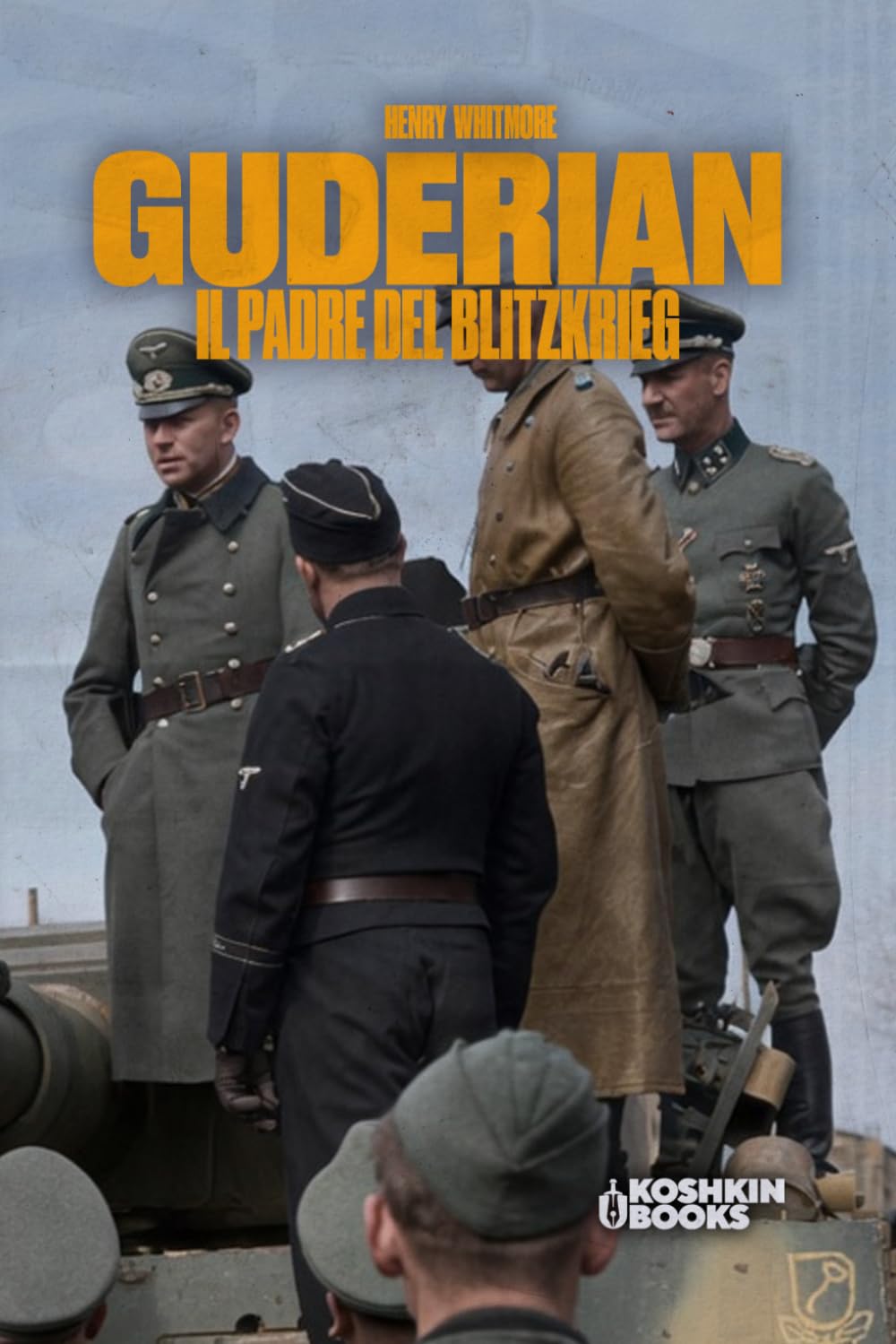 Guderian, il padre del Blitzkrieg (World Wars Collection [Edizione italiana])