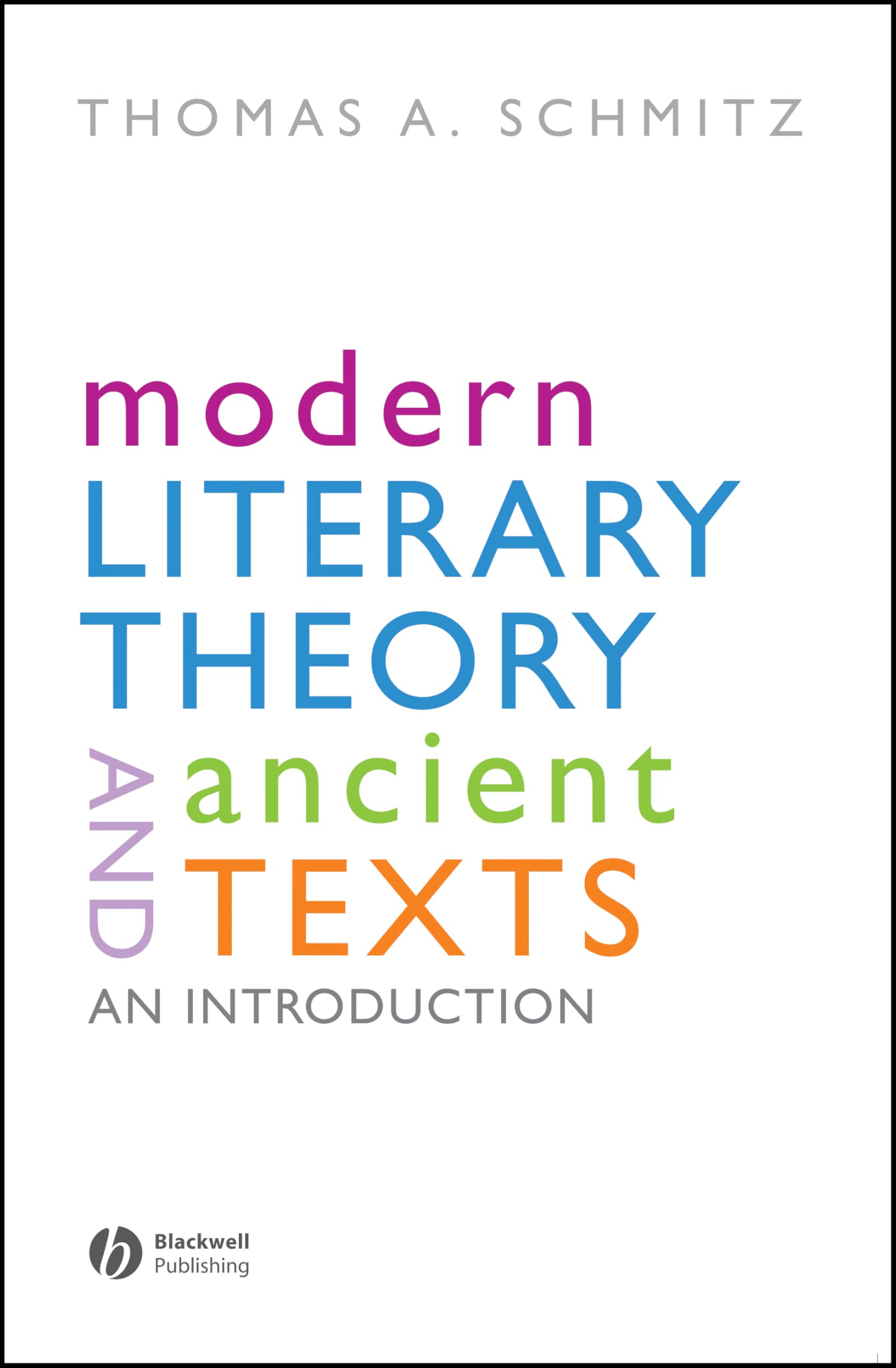 Modern Literary Theory and Ancient Texts: An Introduction-Thomas