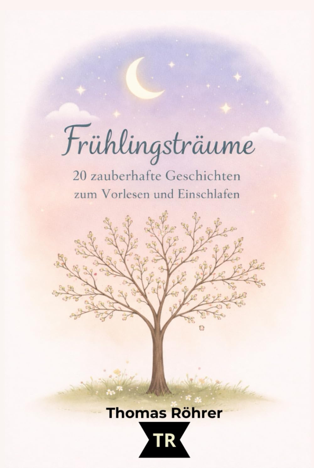 Frühlingsträume – Gute-Nacht-Geschichten für Kinder ab 3 Jahren: 20 liebevolle Vorlesegeschichten voller Magie, Natur und Herz (Jahreszeiten-Träume)