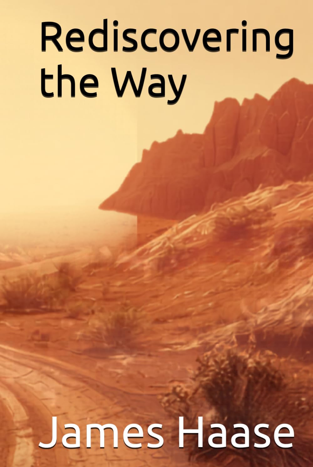 Rediscovering the Way: That Leads to Truth and Life