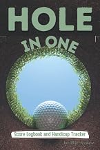 HOLE IN ONE - Score Logbook and Handicap Tracker: Pocket Sized Golf Score Logbook: Track your Golf Score, Statistics, Handicap and History. Perfect ... to Record their Performance and Game Stats.
