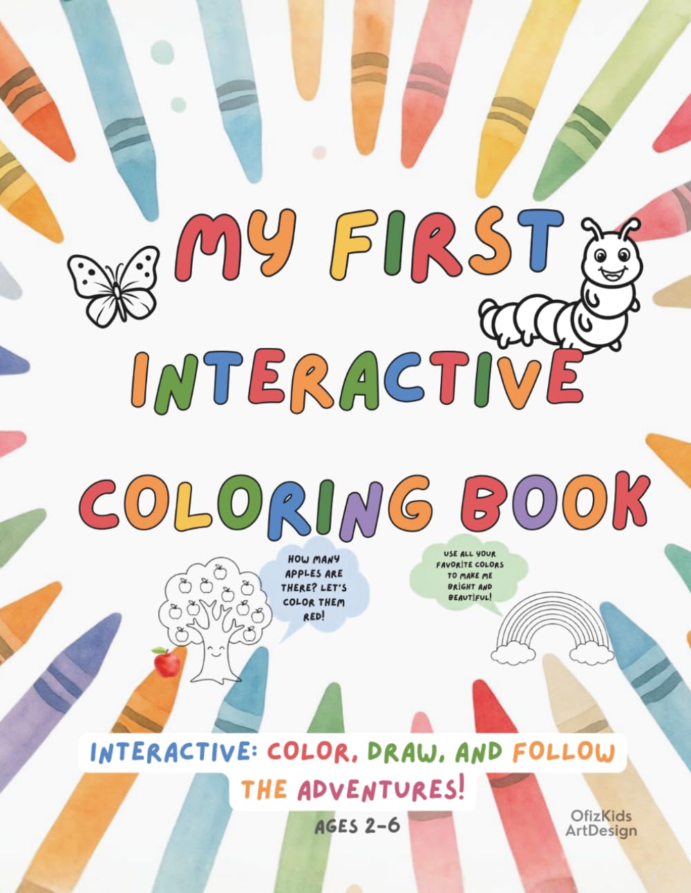 My First Interactive Coloring Book: A Fun Coloring & Activity Book for Toddlers Ages 2-6