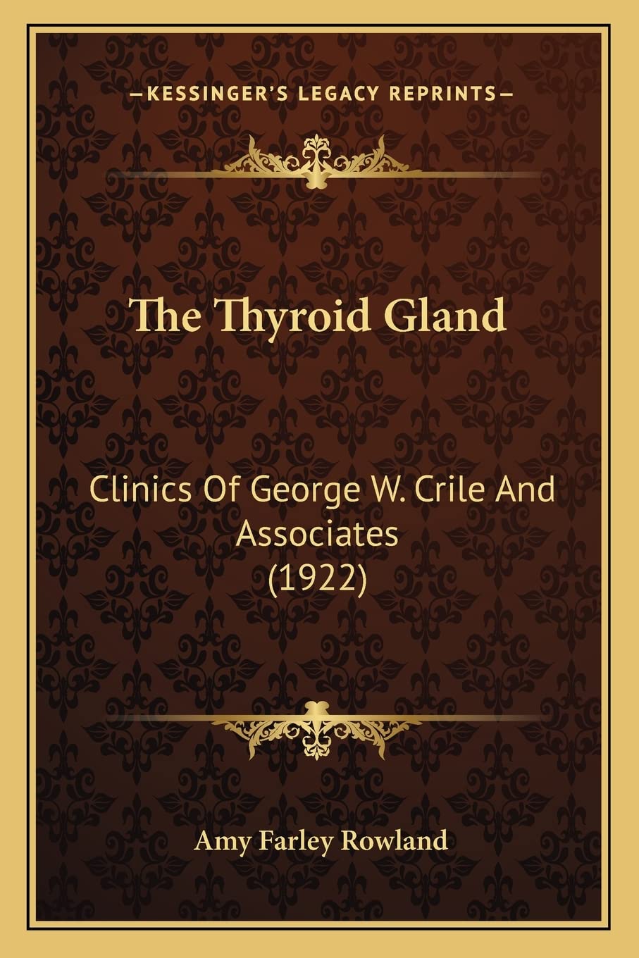 The Thyroid Gland: Clinics Of George W. Crile And Associates (1922)
