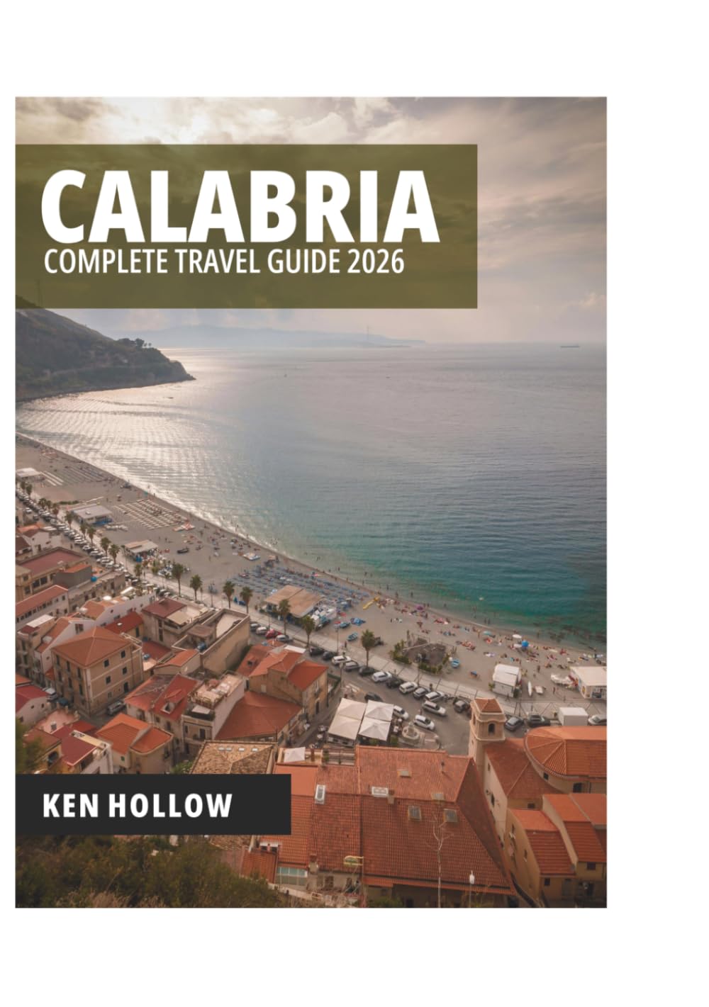 CALABRIA COMPLETE TRAVEL GUIDE 2026