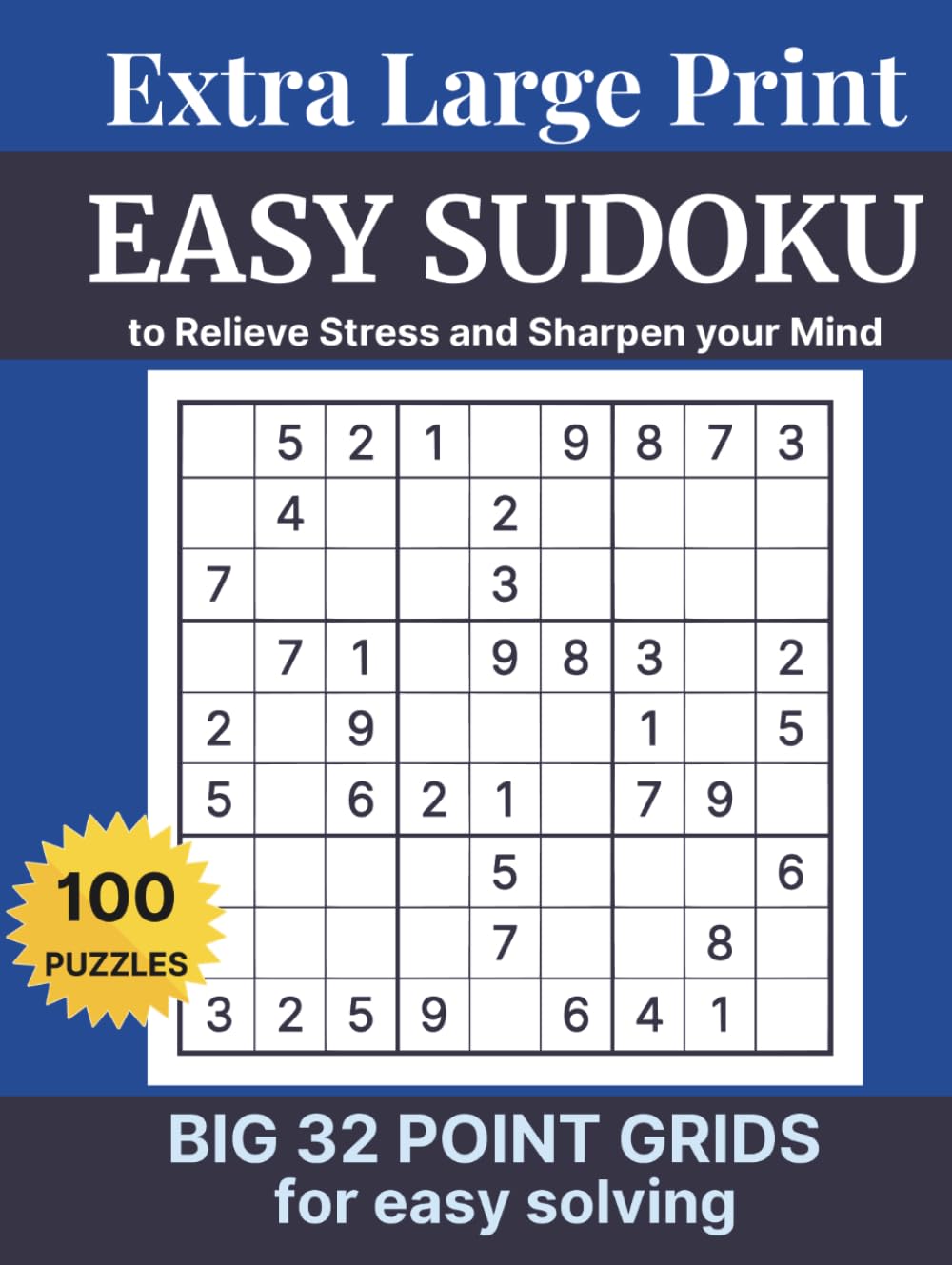 Extra Large Print Easy Sudoku: 100 Relaxing Puzzles for Adults and Seniors with Big 32-Point Grids