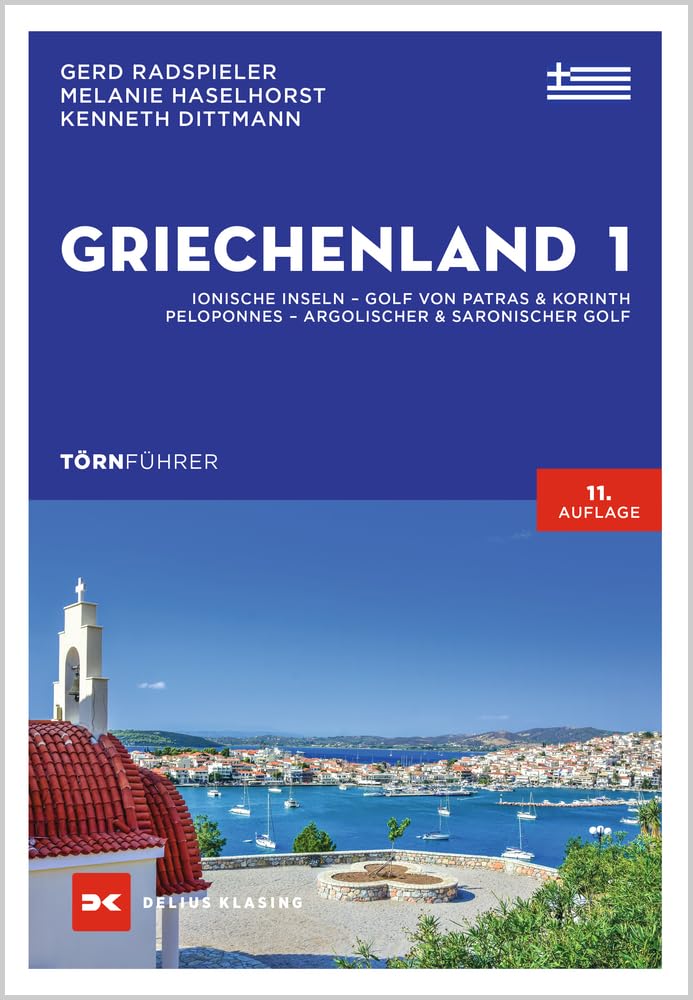 Törnführer Griechenland 1: Ionische Inseln, Golf von Patras und Korinth, Peloponnes, Argolischer und Saronischer Golf