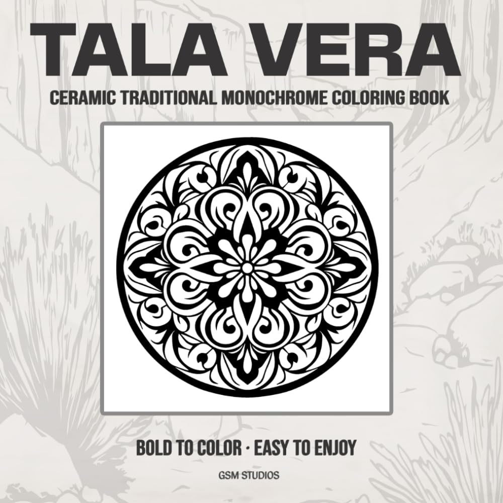 TALA VERA Inspired Monochrome Coloring Book (Volume 1): Bold to Color - Easy to Enjoy (GSM Studios Monochrome Coloring Book Collection)