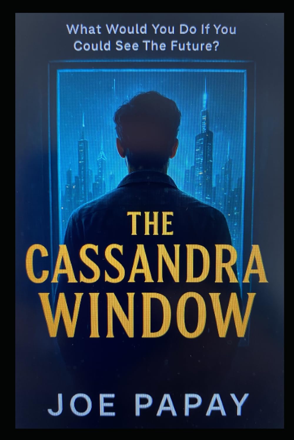 The Cassandra Window: What Would You Do If You Could See The Future?