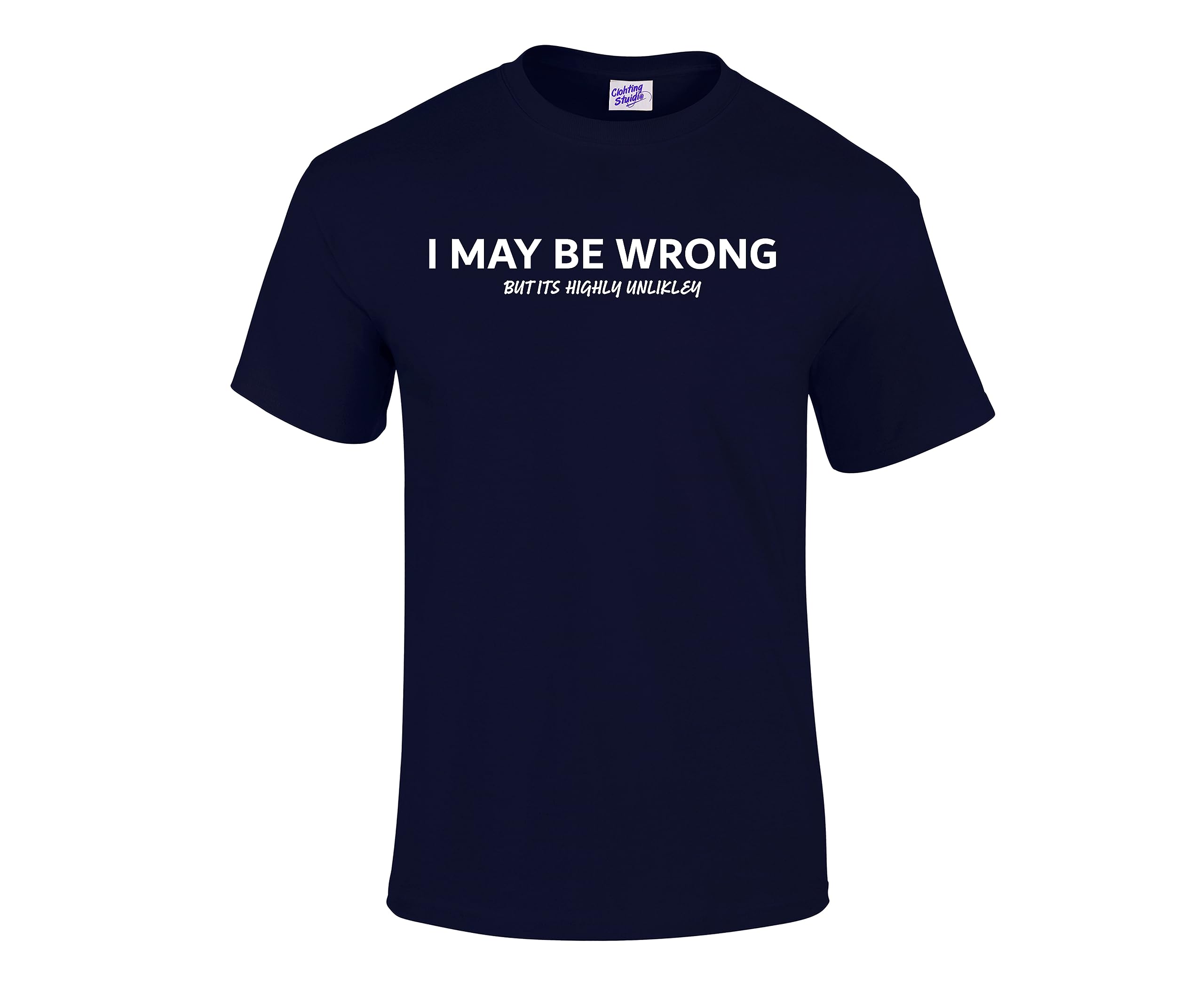 RADIANCE I May Be Wrong But It's Highly Unlikely Men's Unisex Printed T-Shirt Navy