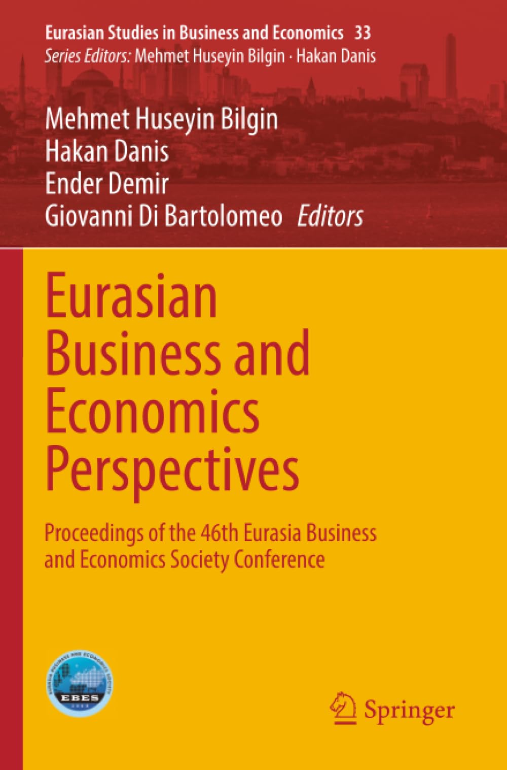 Eurasian Business and Economics Perspectives: Proceedings of the 46th Eurasia Business and Economics Society Conference (Eurasian Studies in Business and Economics)