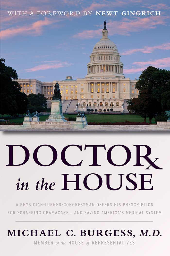 Buy Doctor in the House: A Physician-Turned-Congressman Offers His Prescription for Scrapping Obamacare -- and Saving America's Medical System — BookShops.in