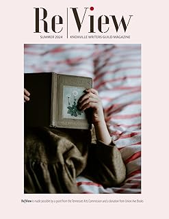 Re|View Summer: 2024 Knoxville Writers Guild Magazine