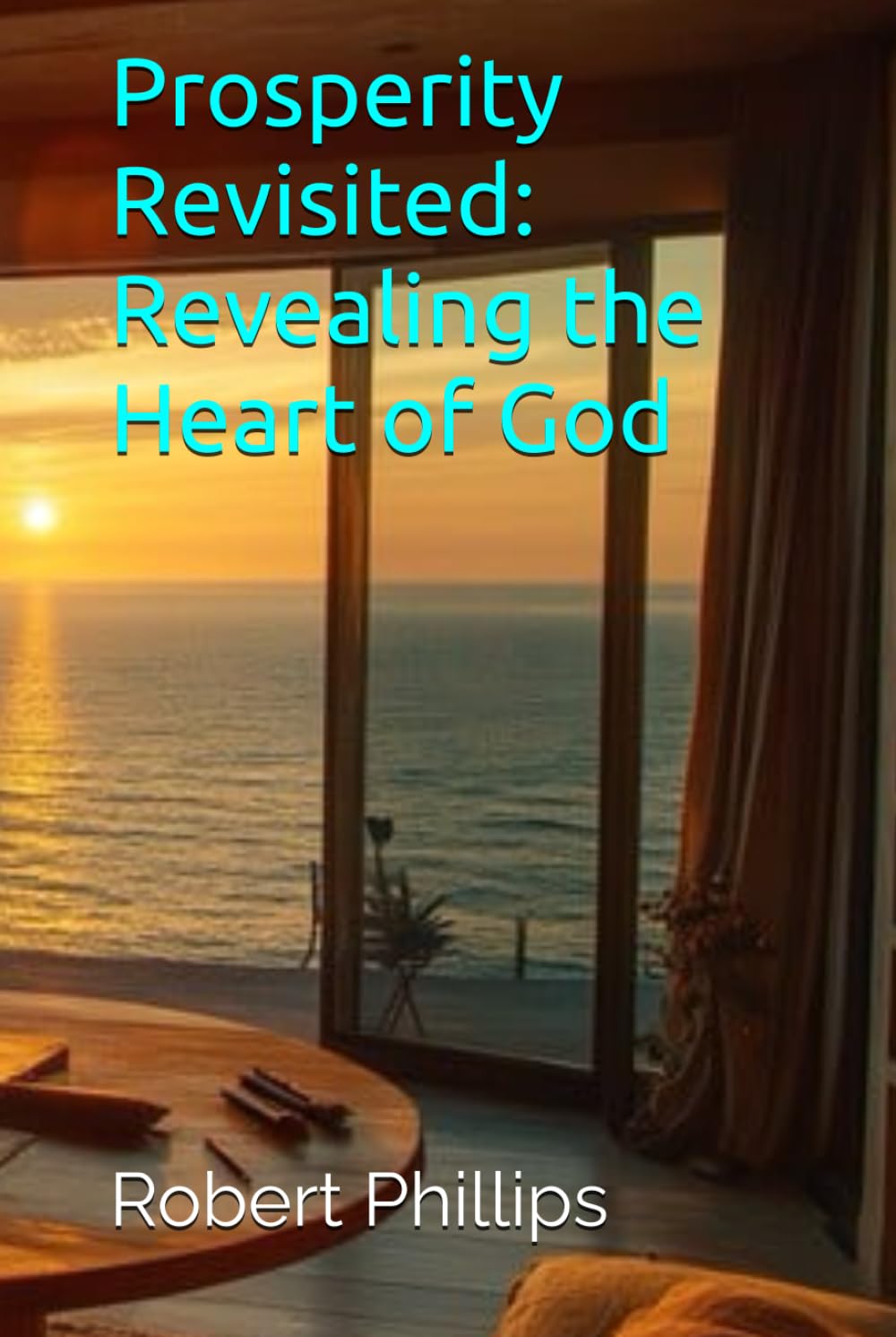 Prosperity Revisited: Revealing the Heart of God