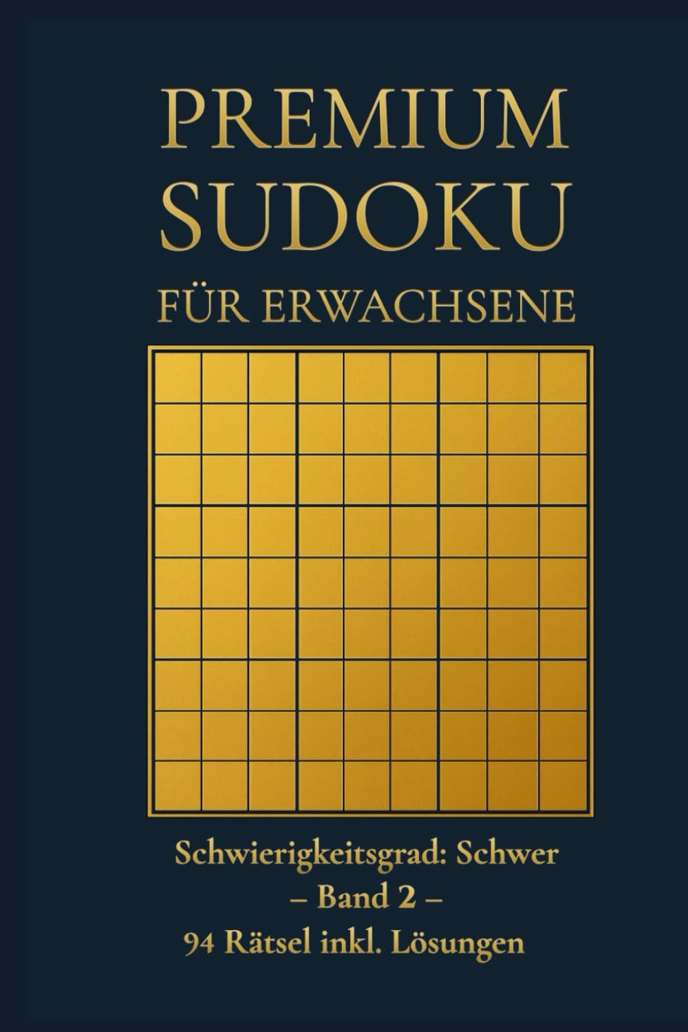 PREMIUM SUDOKU für Erwachsene: Schwierigkeitsgrad: Schwer – Band 2 – 94 Rätsel inkl. Lösungen (Premium Sudoku – Schwer)