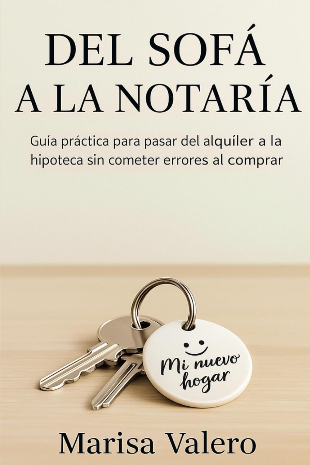 Del Sofá a la notaría: Guía práctica para pasar del alquiler a la hipoteca sin cometer errores al comprar