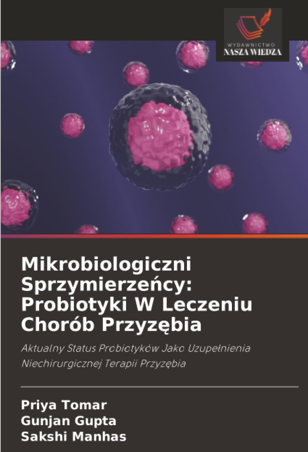 Mikrobiologiczni Sprzymierzeńcy: Probiotyki W Leczeniu Chorób Przyzębia: Probiotyki W Leczeniu Chorób Przyzębia