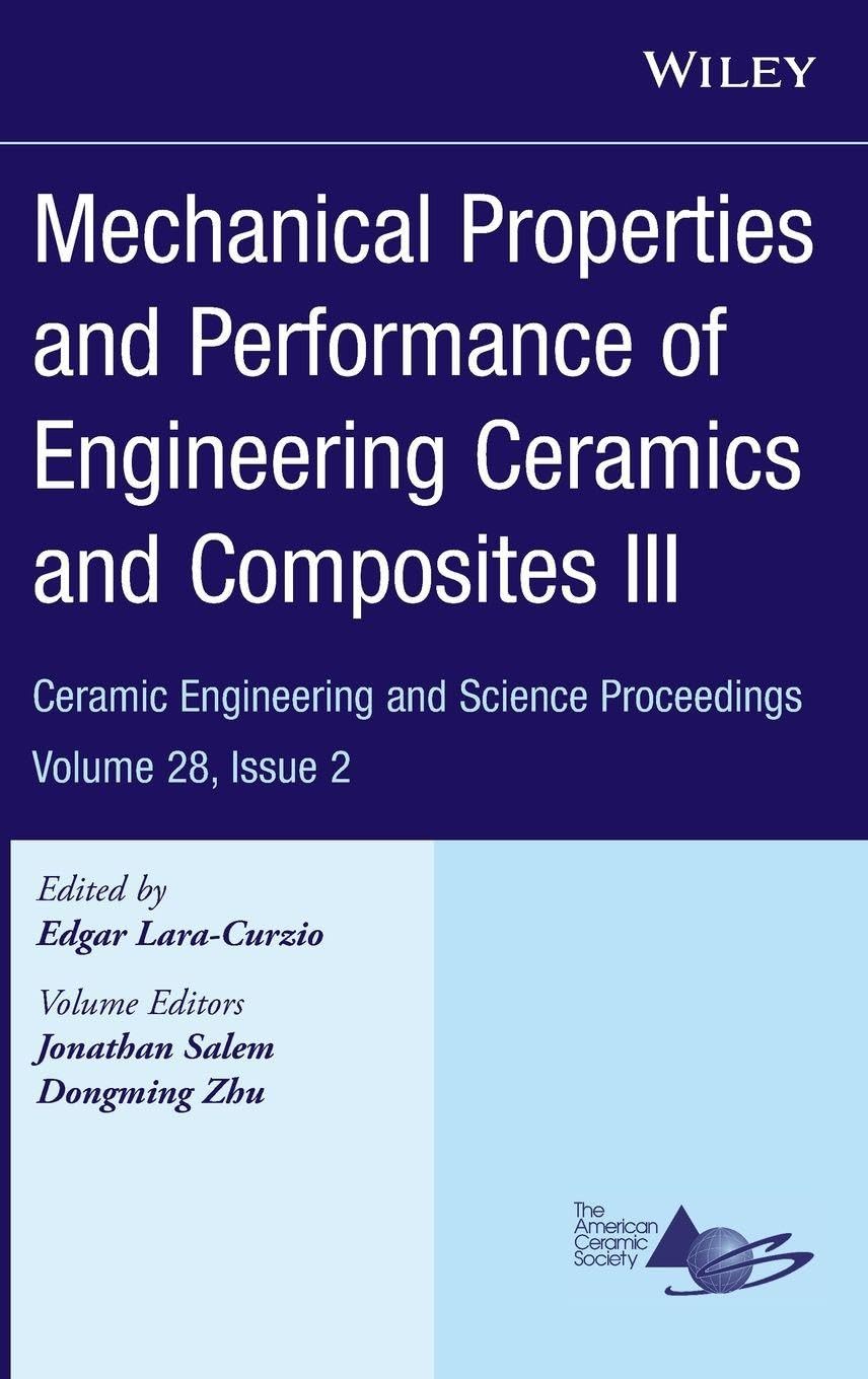 Buy Mechanical Properties and Performance of Engineering Ceramics and Composites III, Volume 28, Issue 2: 49 (Ceramic Engineering and Science Proceedings) — BookShops.in