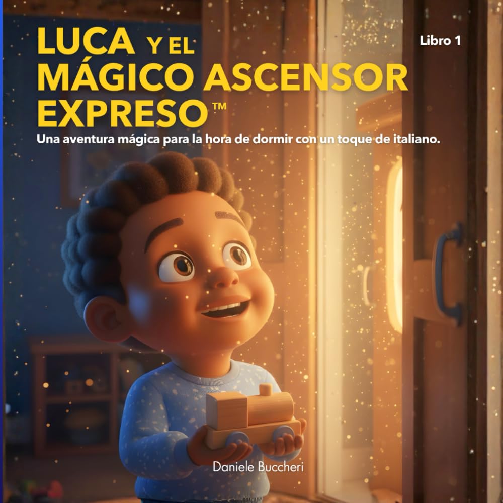 Luca y el Mágico Ascensor Expreso: Una aventura mágica para la hora de dormir con un toque de italiano. (Luca and Levotrain)
