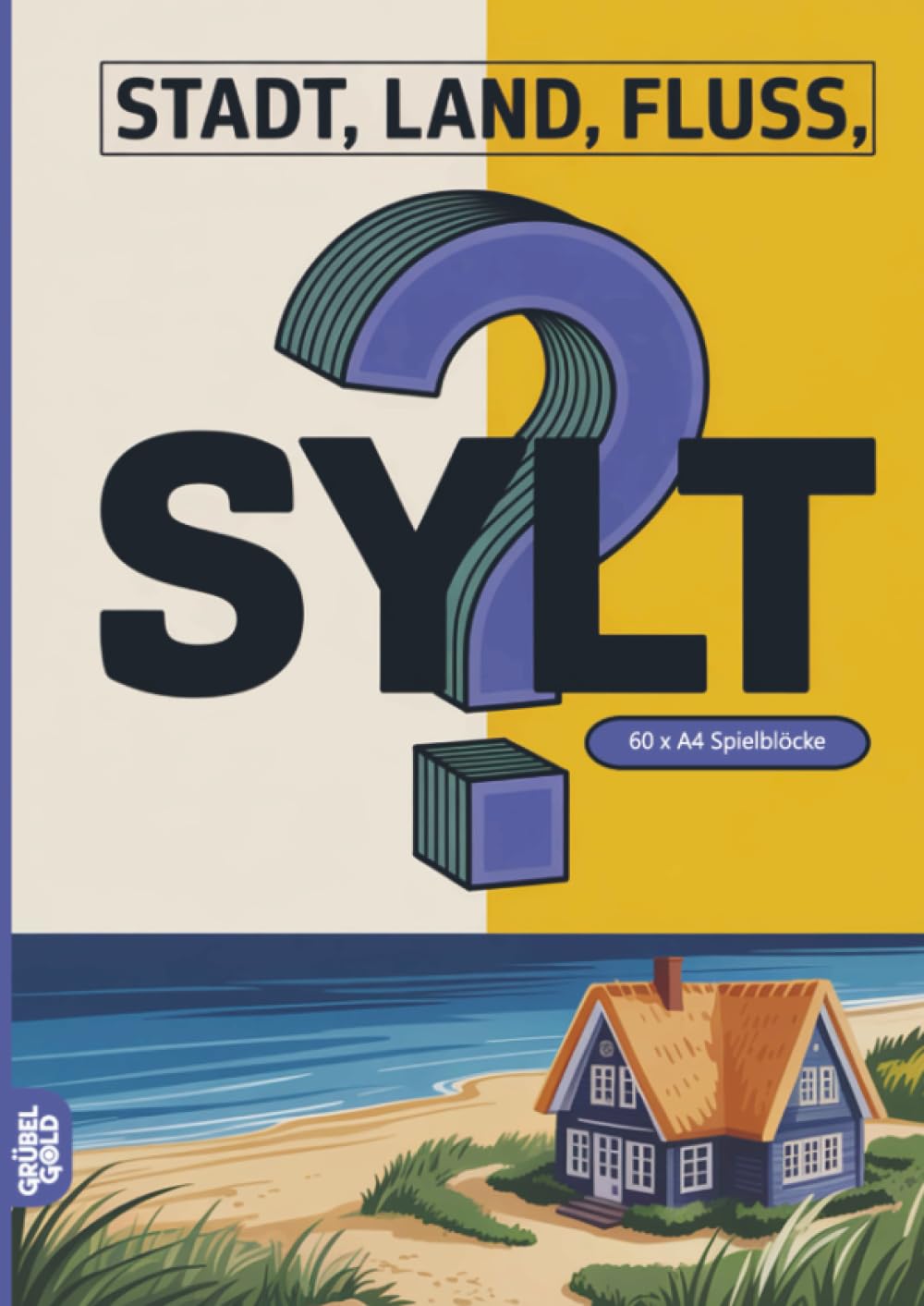Stadt, Land, Fluss, Sylt: 60 Spielblöcke A4 - Geschenk für Sylter - Quiz | Spiel Nordsee
