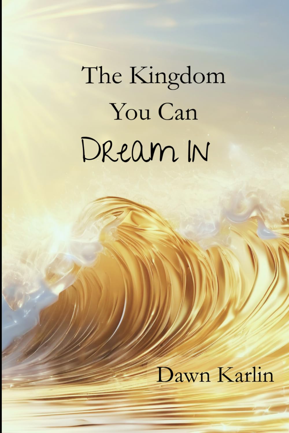 The Kingdom You Can Dream In