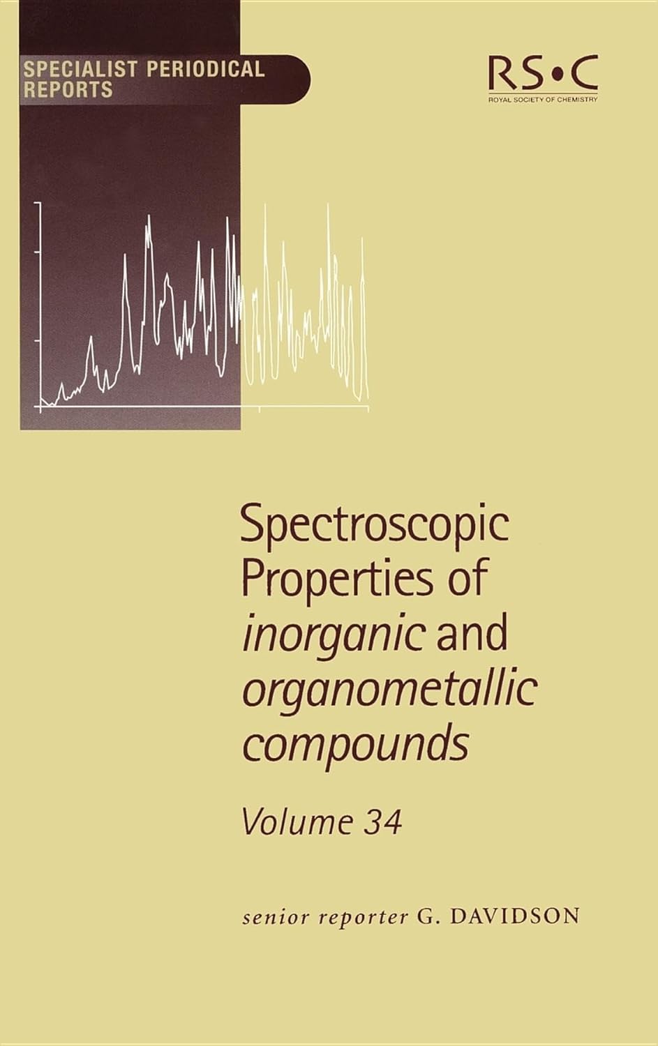 Spectroscopic Properties of Inorganic and Organometallic Compounds: Volume 34 (Specialist Periodical Reports - Spectroscopic Properties of Inorganic and Organometallic Compounds, Volume 34)      1st Edition