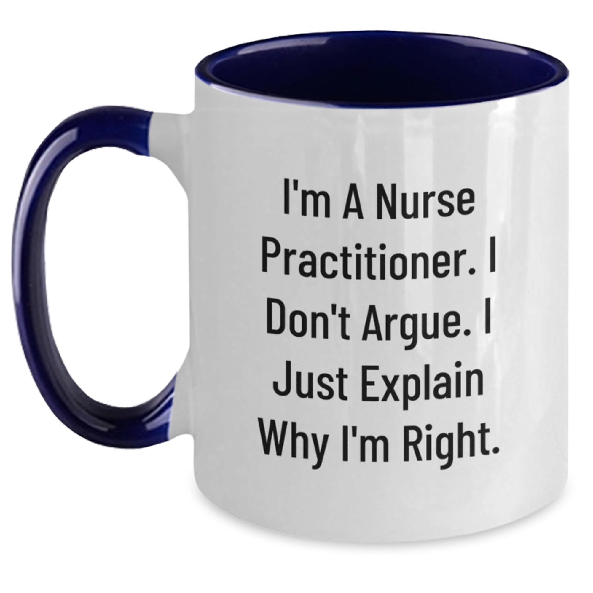 Funny Nurse Practitioner Gifts from Friends for Graduation Unique Two Tone Coffee Mugs - I — funny ceramic mug from ShopProudGifts