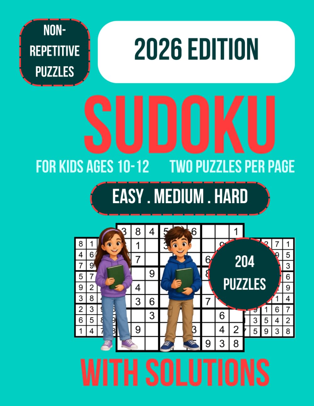 Sudoku for Kids Ages 10-12: 204 Sudoku Puzzles for Kids Ages 10-12 | Easy, Medium & Hard Brain Games | Large Print 9x9 Grids | Logic, Focus, Critical Thinking & Problem-Solving Development