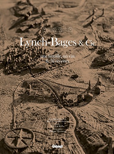 Lynch-Bages & Cie: une famille, un vin & 52 recettes