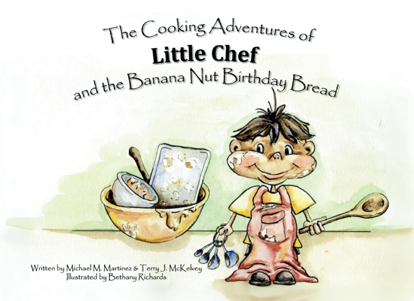 The Cooking Adventures of Little Chef: And the Banana Nut Birthday Bread
