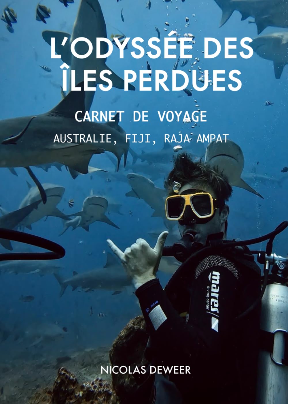 L'ODYSSÉE DES ÎLES PERDUES: Carnet de Voyage - Australie, Fiji, Raja Ampat