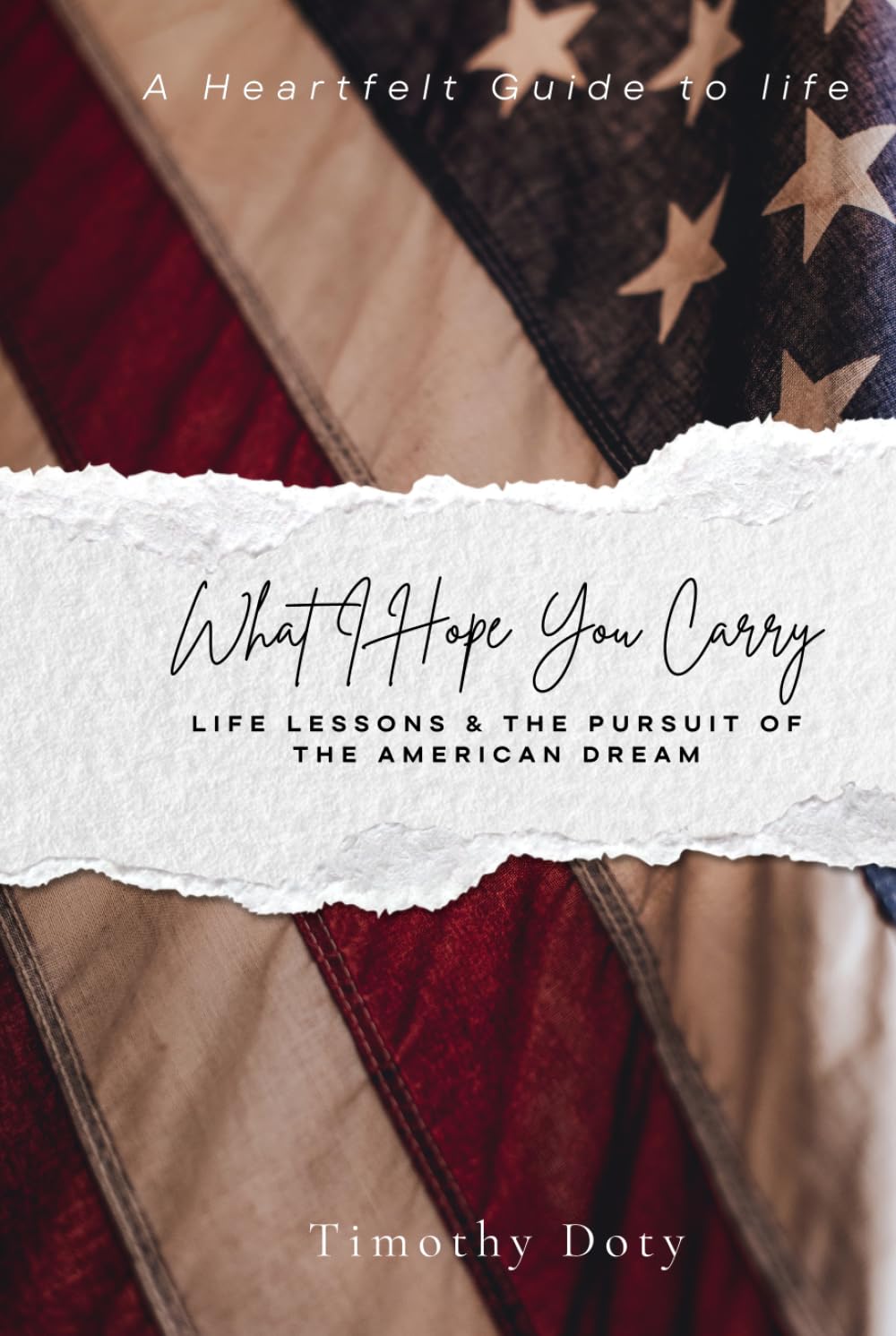 What I Hope You Carry: Life Lessons & The Pursuit of the American Dream
