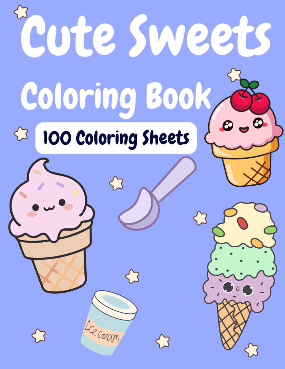 Cute Sweets Coloring Book: Kids coloring book with 100 of cute sweets to color for kids