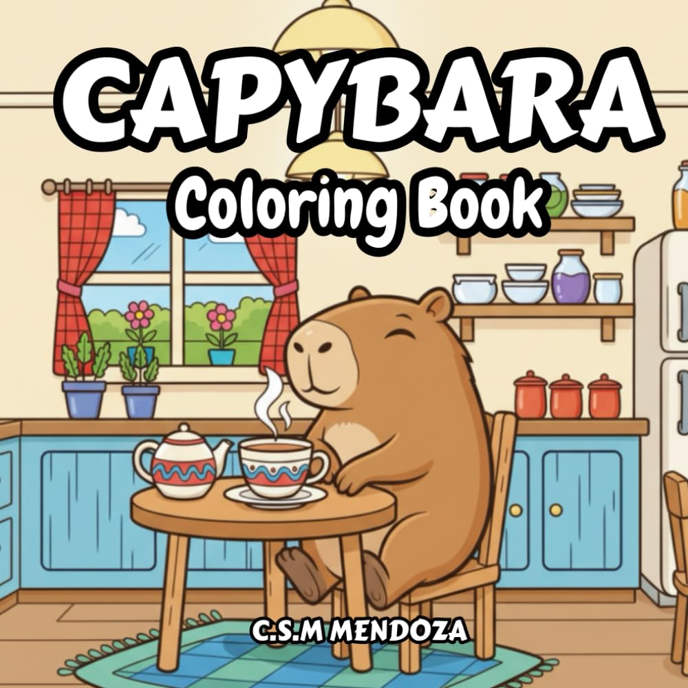 The Capybara Coloring Book: Cozy Critters & Happy Vibes, Bold and Easy, Kids, Teens, Adults, Stress-Relieving, Capybara Lovers (Fun World Coloring Series)