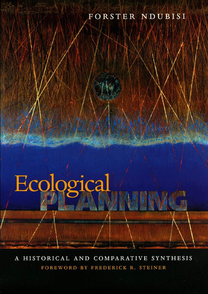 Ecological Planning: A Historical and Comparative Synthesis (Center Books on Contemporary Landscape Design)