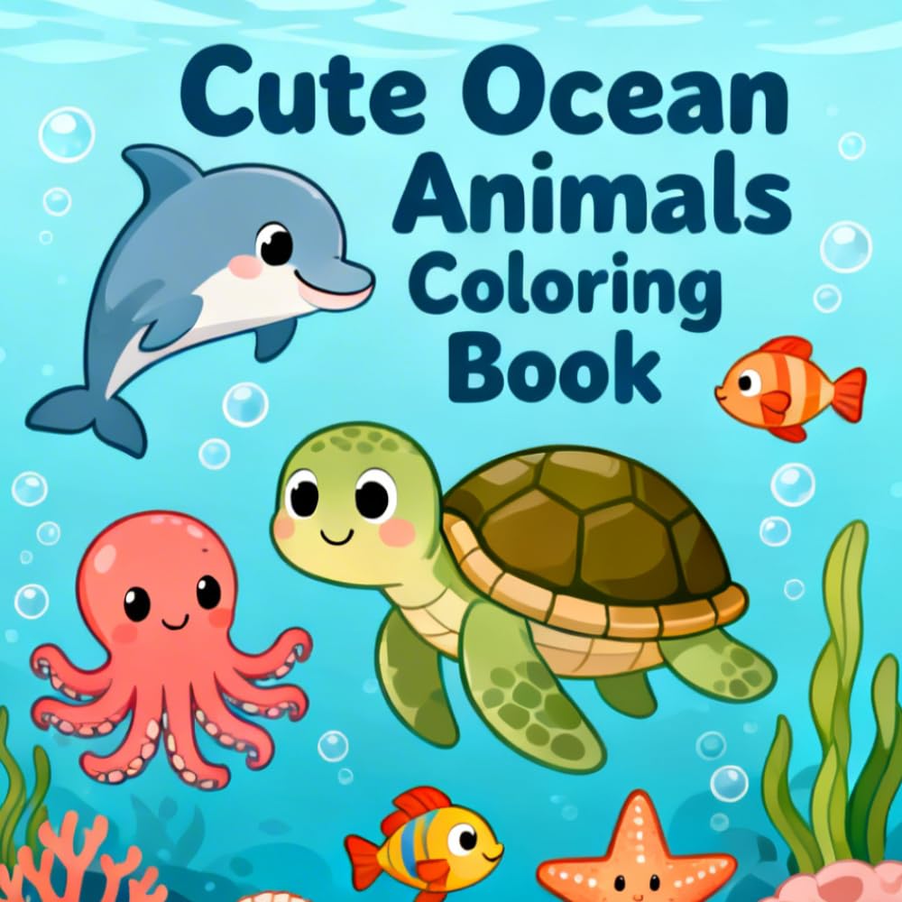 Cute Ocean Animals Coloring Book: Fun and Easy Coloring Pages with Adorable Sea Creatures for Kids Ages 4–8 (Cute Creatures Coloring Books)