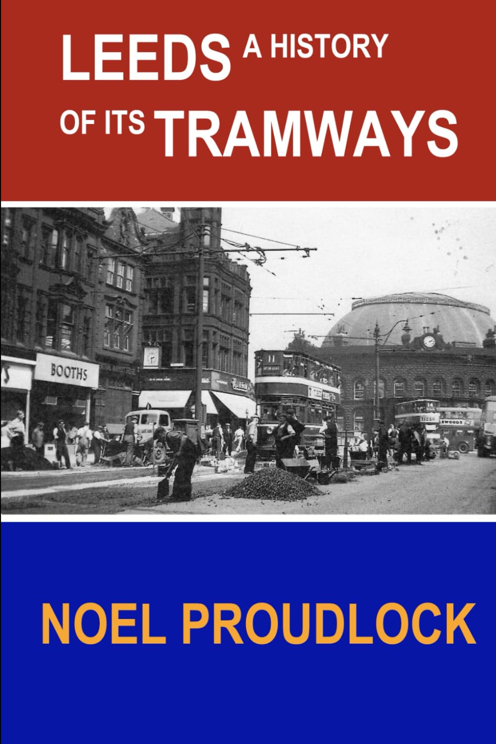 Leeds A history of its tramways