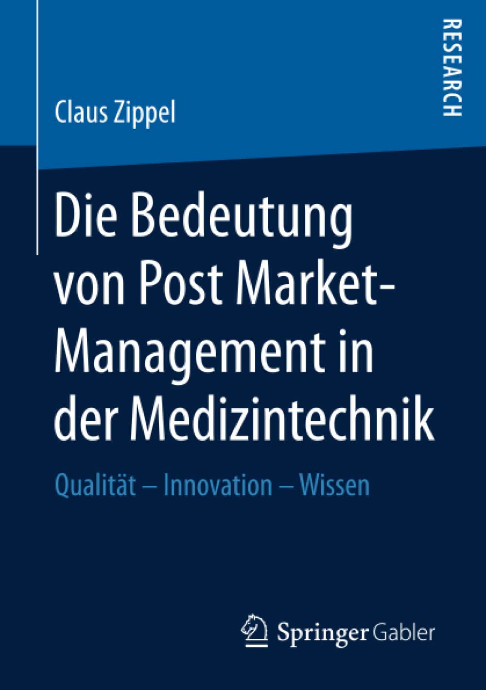 Die Bedeutung Von Post Market-Management in Der Medizintechnik: Qualität - Innovation - Wissen