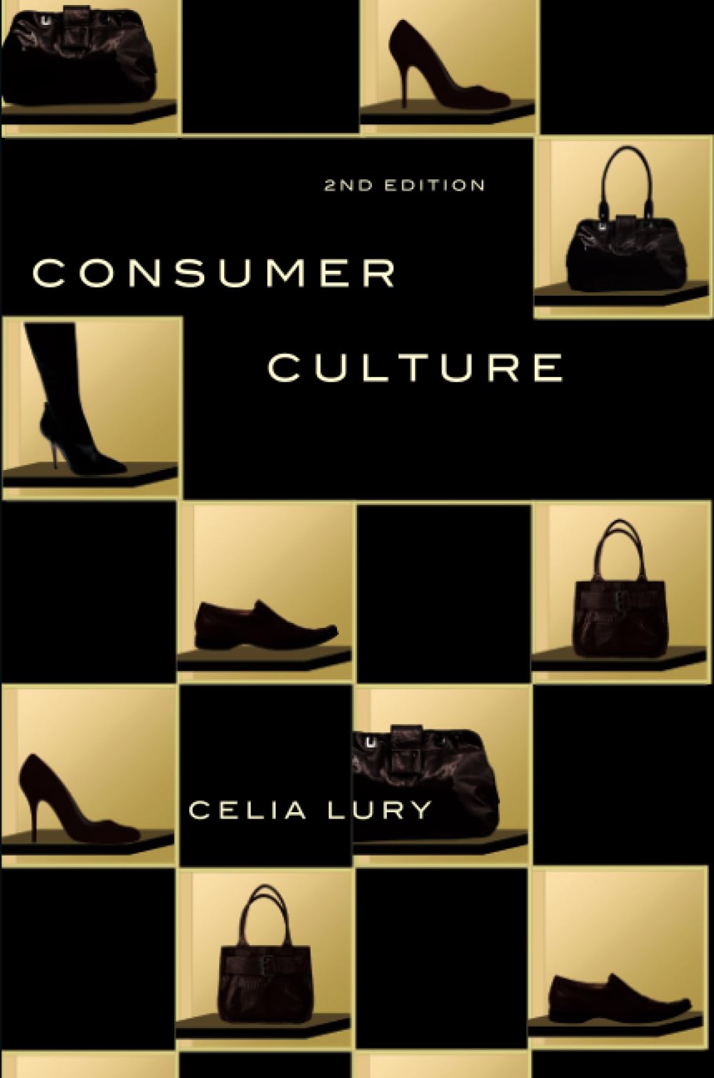 Consumer Culture By Celia Lury. 9780745643304