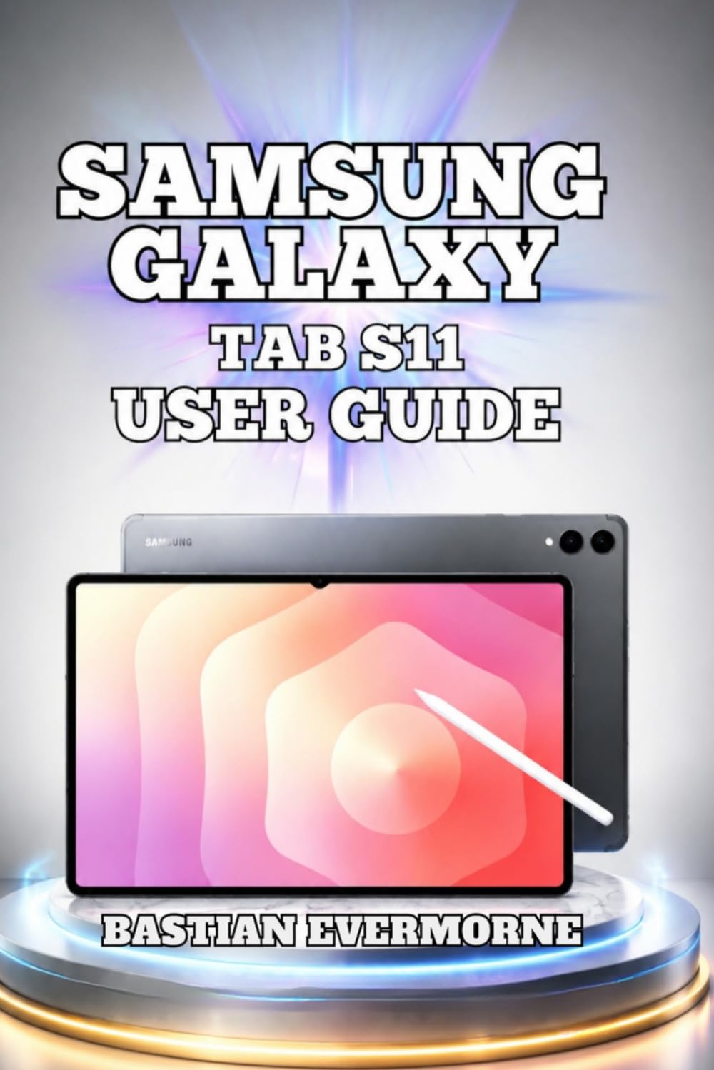 Samsung Galaxy Tab S11 User Guide: Master Setup, S Pen Workflows, and Display Optimization