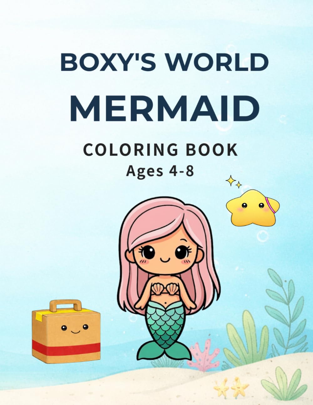 BOXY'S WORLD: MERMAID Coloring Book: Fun and Easy Underwater Coloring Book for Kids Ages 4-8