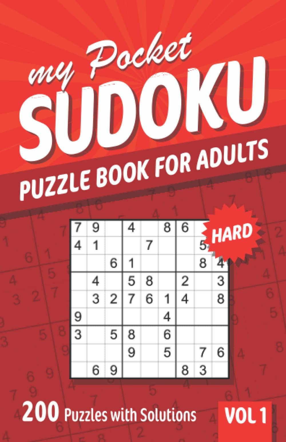 My Pocket Sudoku Puzzle Book for Adults: 200 Hard Sudoku Puzzles with Solutions - Vol. 1