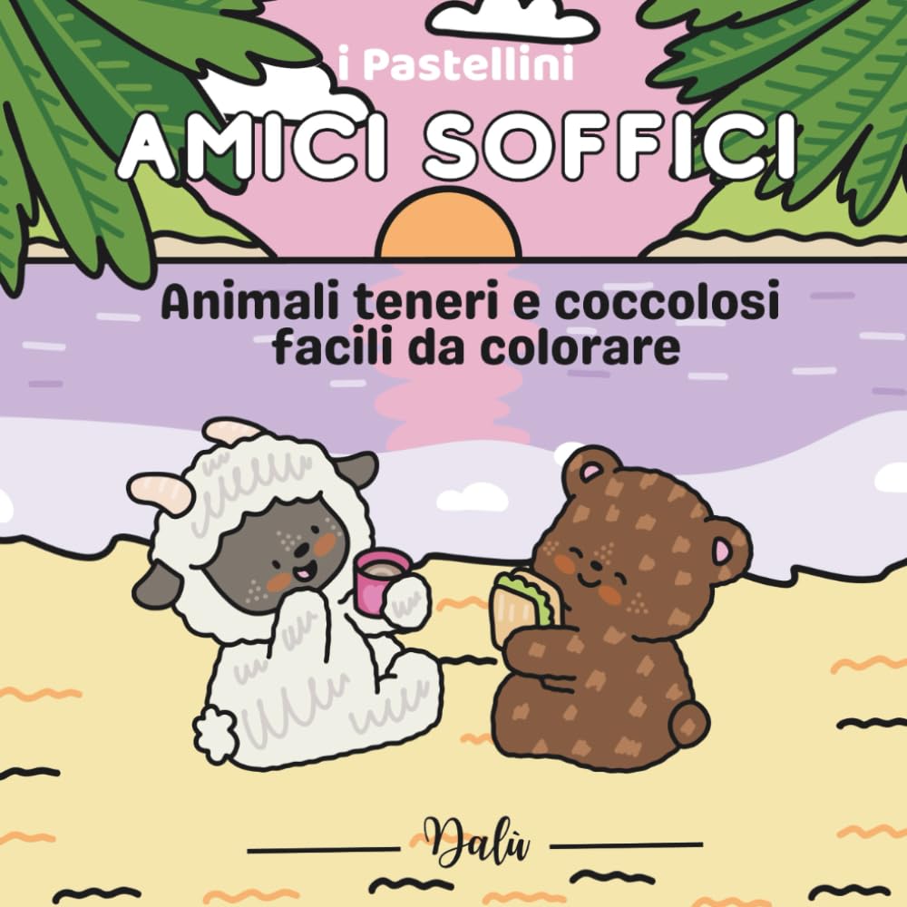 Amici soffici: Animali teneri e coccolosi facili da colorare (I Pastellini)