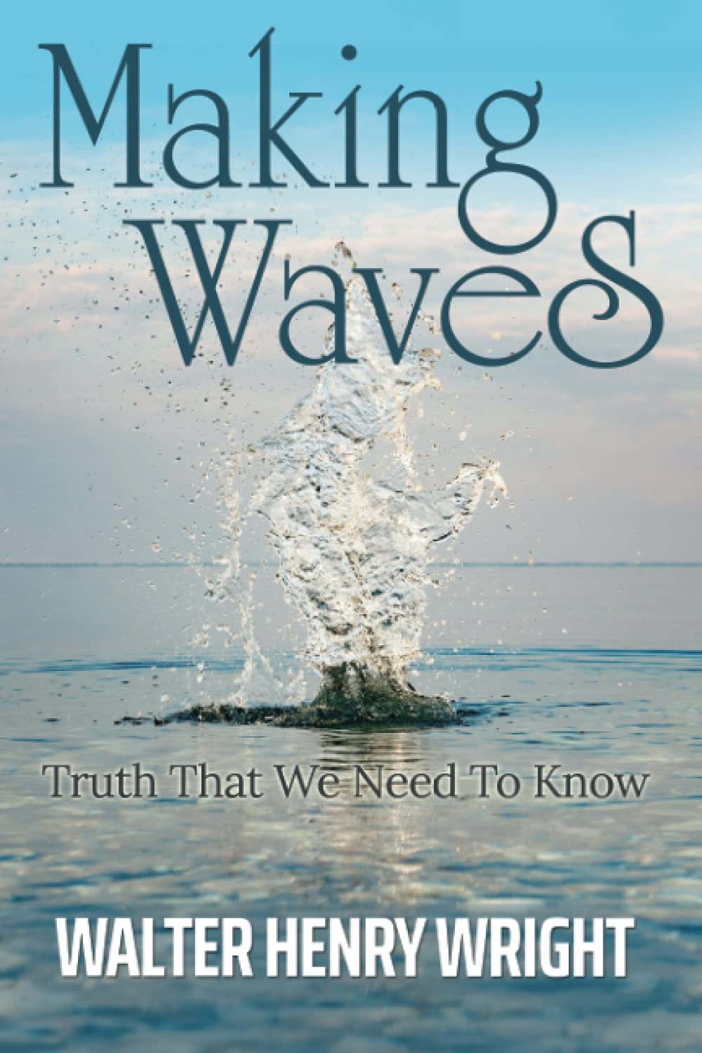 Making Waves: Truth That We Need To Know