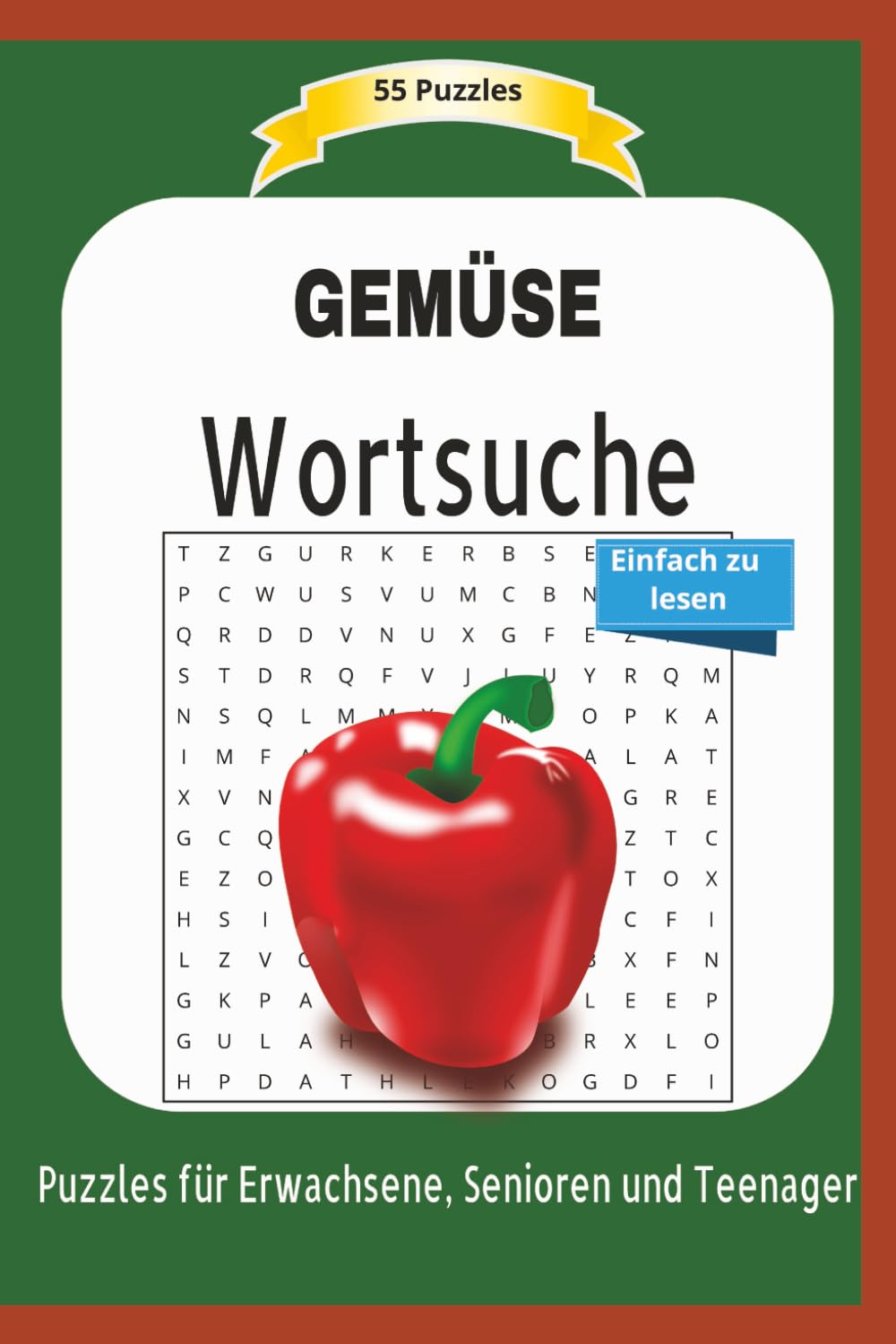 WORTSUCHE GEMÜSE: 55 Puzzles | Alles über Gemüse, Anbau, Kochen, Ernte und mehr ... Einfach zu lesen | Puzzles für Erwachsene, Senioren und Teenager | ... | Format 6x9 | 15,24 × 22,81 cm | 110 Seiten