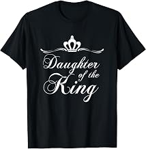 Christian Quote Gift Bible Verse Saying Daughter of the King T-Shirt