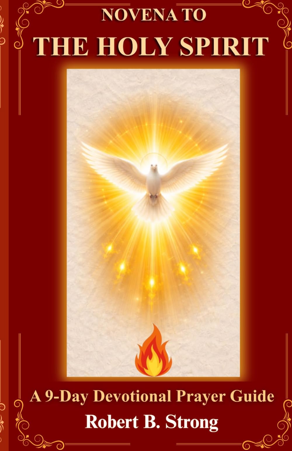 Novena to the holy spirit: A 9-Day Devotional Prayer Guide