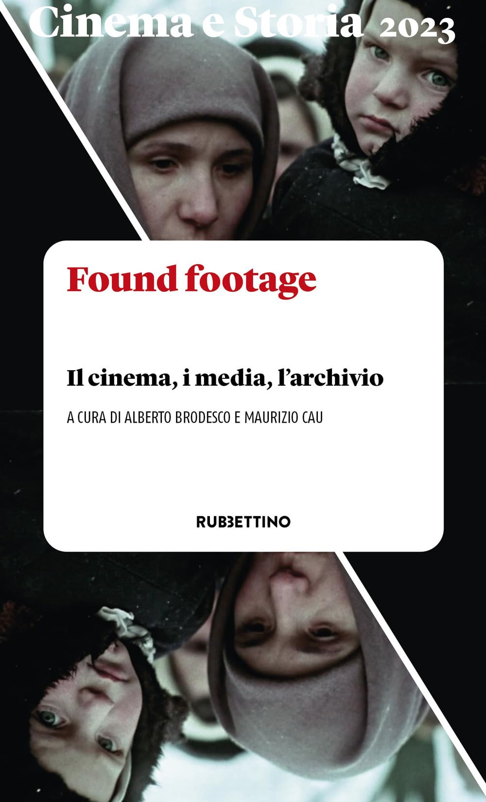Cinema E Storia. Found Footage. Il Cinema, I Media, L'archivio (2023) (Vol. 1) - 4